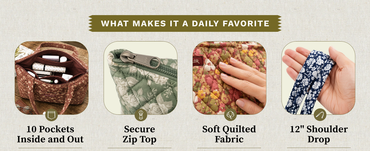 10 pockets inside and out, secure zip top, soft quilted fabric, 12" shoulder drop make it a daily favorite